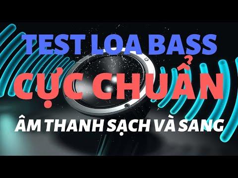 NHẠC TEST LOA CỰC CHUẨN - BASS CĂNG ĐÉT | ÂM THANH SẠCH VÀ SANG | TÂN