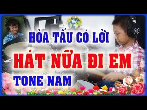 HÁT NỮA ĐI EM - Hòa tấu có lời Tone Nam - PHONG BẢO Official
