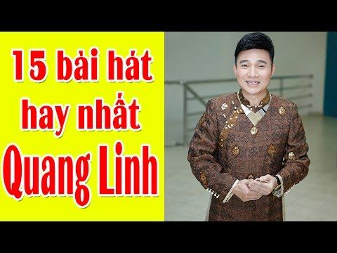 Tổng Hợp 15 Bài Hát Hay Nhất  Của Ca sĩ Quang Linh