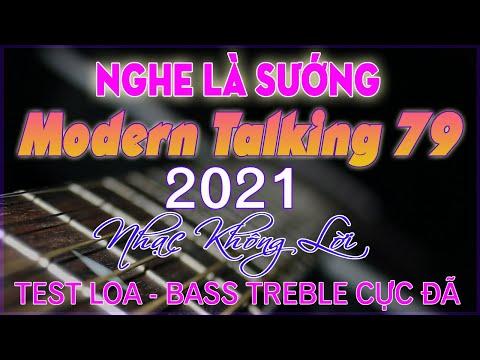 Nhạc TEST LOA HẾT CHỖ CHÊ || LK Modern Talking 79 - 2021 || Bass Treble Cực Đã || Nhạc Sống 365