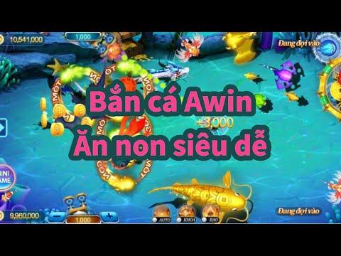 Bắn cá ăn non awin siêu dễ game đổi thưởng nạp bằng sms