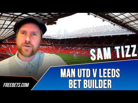 Man Utd v Leeds - Tizz Tips Premier League Bet Builder - 8th February 2023
