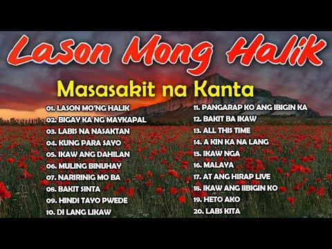 Lason Mo'ng Halik - MASASAKIT NA KAN TA - Best Tagalog Love Song Compilation Playlist