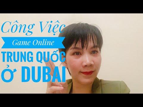Cuộc Sống Và Công Việc Game Online Trung Quốc tại Dubai như thế nào?