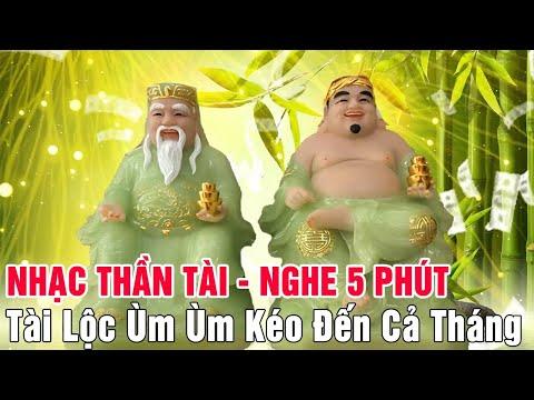 Nhạc Thần Tài - Nghe 5 Phút Tài Lộc Ùm Ùm Kéo Đến Cả Tháng