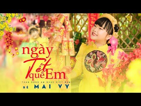 Ngày Tết Quê Em  ♪ Bé MAI VY Thần Đồng Âm Nhạc Việt Nam [MV Official] Nhạc Xuân 2021