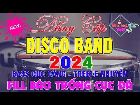 Đây Mới Gọi Là Đẳng Cấp Disco Band 2024 Fill Báo Trống Cực Đã || Bass Căng Đét || Nhạc Sống 365