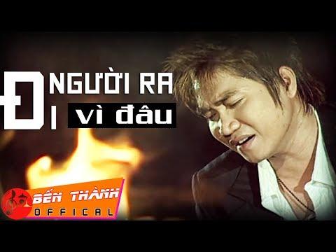 Người Ra Đi Vì Đâu - Phạm Khánh Hưng