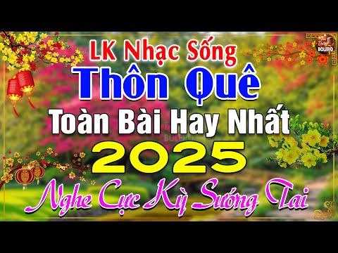 LK Nhạc Sống Thôn Quê Mới Nhất 2025 CẢ XÓM PHÊ-LK Nhạc Sống Dân Ca Quê Hương Ngọt Ngào TOÀN BÀI HAY